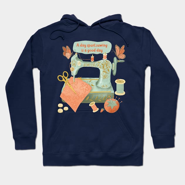 A Day Spent Sewing is a Good Day Hoodie by SarahWIllustration